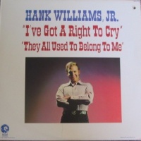 Hank Williams, Jr. - I've Got A Right To Cry - They All Used To Belong To Me